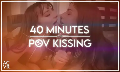 40 Minutes of POV Kissing Teasing with Beautiful Babes