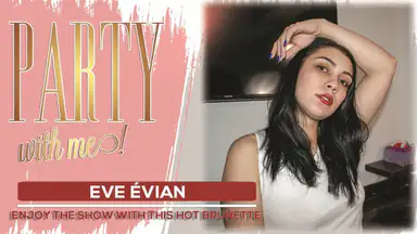 Eve Evian Lets Party