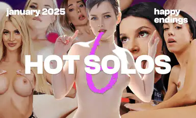 Hot Happy Endings Compilation January 6 Hot Solos Compilation VR Compilation by Private Jet